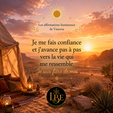 Je me fais confiance et j'avance pas à pas vers la vie qui me ressemble. Je suis fière de moi. Affirmation lumineuse dans un désert au coucher du soleil.